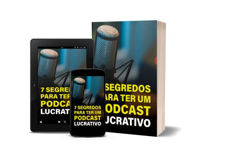 7 Segredos para ter um Podcast Lucrativo